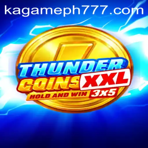 ThunderCoinsXxl: A Comprehensive Look at the Game Featuring 'Kagameph'